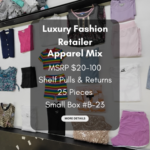 Luxury Fashion Retailer | Apparel Mix | MSRP $20-100 | Shelf-Pulls & Returns | 25 Pieces | Small Box #B-23