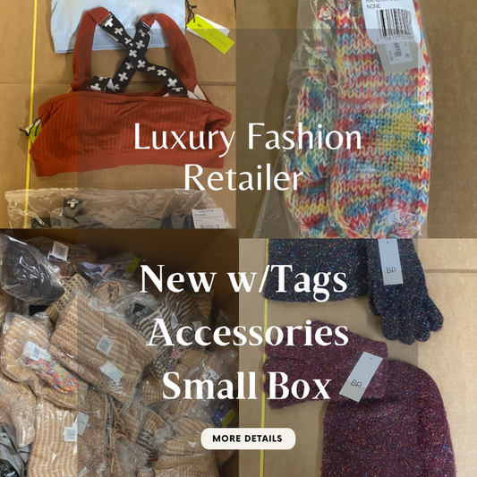 Luxury Fashion Retailer | Accessories |  NWT | Small Box | 10 Piece Min.